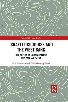 E-Book (pdf) Israeli Discourse and the West Bank von Elie Friedman, Dalia Gavriely-Nuri