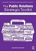 E-Book (epub) The Public Relations Strategic Toolkit von Alison Theaker, Heather Yaxley