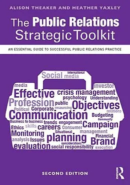 E-Book (epub) The Public Relations Strategic Toolkit von Alison Theaker, Heather Yaxley