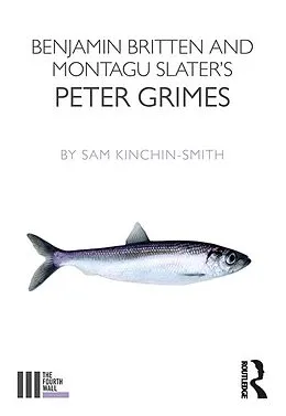 E-Book (pdf) Benjamin Britten and Montagu Slater's Peter Grimes von Sam Kinchin-Smith