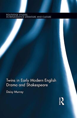 E-Book (epub) Twins in Early Modern English Drama and Shakespeare von Daisy Murray