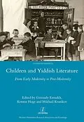 PDF Children and Yiddish Literature From Early Modernity to Post-Modernity von Gennady Estraikh, Kerstin Hoge, Krutikov Mikhail