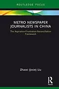 E-Book (epub) Metro Newspaper Journalists in China von Zhaoxi (Josie) Liu