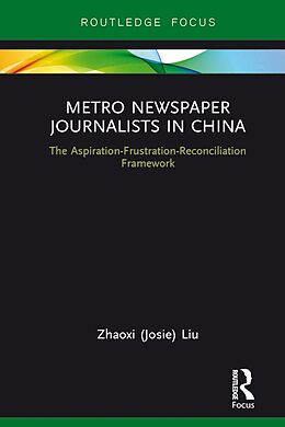 E-Book (epub) Metro Newspaper Journalists in China von Zhaoxi (Josie) Liu