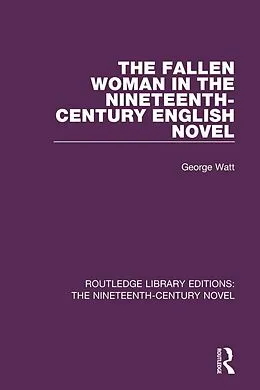 E-Book (epub) The Fallen Woman in the Nineteenth-Century English Novel von George Watt