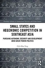 E-Book (pdf) Small States and Hegemonic Competition in Southeast Asia von Chih-Mao Tang