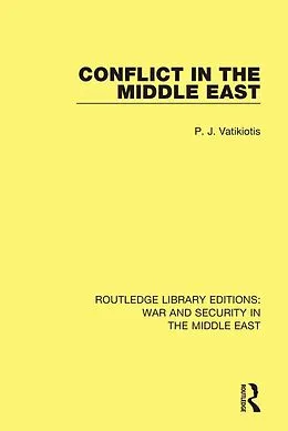 E-Book (epub) Conflict in the Middle East von P. J. Vatikiotis