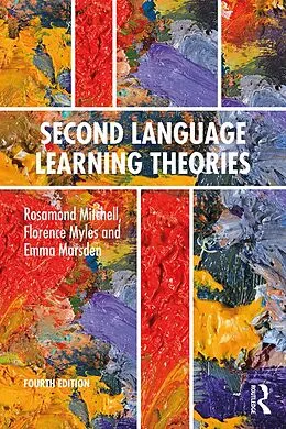 E-Book (pdf) Second Language Learning Theories von Rosamond Mitchell, Florence Myles, Emma Marsden