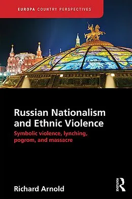 E-Book (epub) Russian Nationalism and Ethnic Violence von Richard Arnold