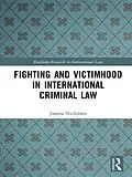 E-Book (epub) Fighting and Victimhood in International Criminal Law von Joanna Nicholson
