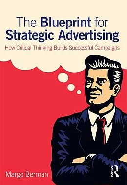 E-Book (epub) The Blueprint for Strategic Advertising von Margo Berman