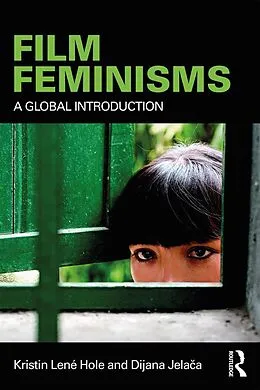E-Book (epub) Film Feminisms von Dijana Jelaca, Kristin Lené Hole