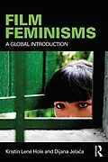 E-Book (pdf) Film Feminisms von Dijana Jelaca, Kristin Lené Hole