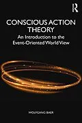 E-Book (epub) Conscious Action Theory von Wolfgang Baer