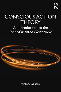 E-Book (epub) Conscious Action Theory von Wolfgang Baer