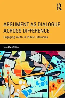 E-Book (pdf) Argument as Dialogue Across Difference von Jennifer Clifton