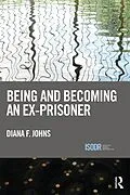 E-Book (epub) Being and Becoming an Ex-Prisoner von Diana Johns