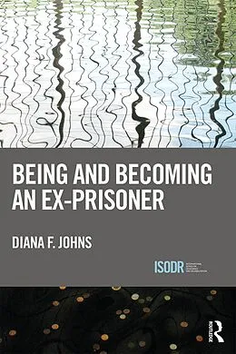 E-Book (epub) Being and Becoming an Ex-Prisoner von Diana Johns