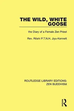 E-Book (epub) The Wild, White Goose von Roshi P. T. N. H. Jiyu-Kennett