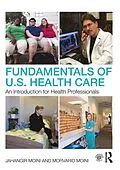 E-Book (epub) Fundamentals of U.S. Health Care von Jahangir Moini, Morvarid Moini