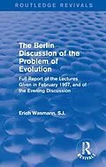E-Book (pdf) The Berlin Discussion of the Problem of Evolution von Erich Wasmann S. J.