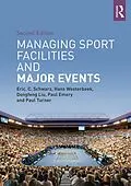 E-Book (pdf) Managing Sport Facilities and Major Events von Eric C. Schwarz, Hans Westerbeek, Dongfeng Liu