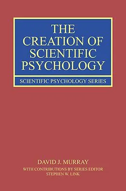 E-Book (pdf) The Creation of Scientific Psychology von David J. Murray, Stephen W. Link
