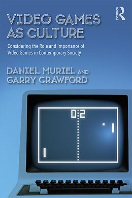 E-Book (epub) Video Games as Culture von Daniel Muriel, Garry Crawford