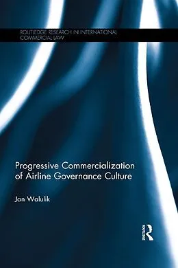 E-Book (epub) Progressive Commercialization of Airline Governance Culture von Jan Walulik