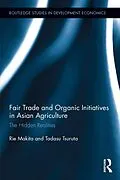 E-Book (epub) Fair Trade and Organic Initiatives in Asian Agriculture von Rie Makita, Tadasu Tsuruta