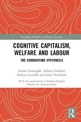 E-Book (epub) Cognitive Capitalism, Welfare and Labour von Andrea Fumagalli, Alfonso Giuliani, Stefano Lucarelli