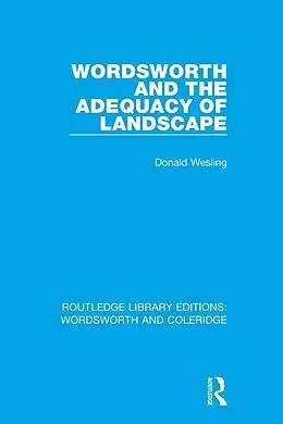 E-Book (epub) Wordsworth and the Adequacy of Landscape von Donald Wesling