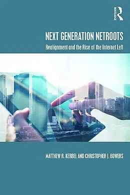 E-Book (pdf) Next Generation Netroots von Matthew Kerbel, Christopher J. Bowers