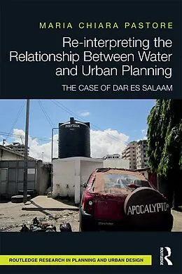E-Book (pdf) Re-interpreting the Relationship Between Water and Urban Planning von Maria Chiara Pastore