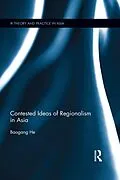 E-Book (epub) Contested Ideas of Regionalism in Asia von Baogang He
