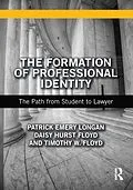 ePUB The Formation of Professional Identity von Patrick Longan, Daisy Floyd, Timothy Floyd