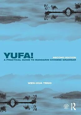 ePUB Yufa! A Practical Guide to Mandarin Chinese Grammar von Wen-Hua Teng