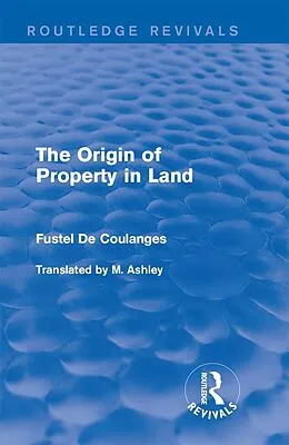 E-Book (epub) The Origin of Property in Land von Fustel De Coulanges