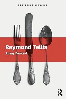 E-Book (pdf) Aping Mankind von Raymond Tallis
