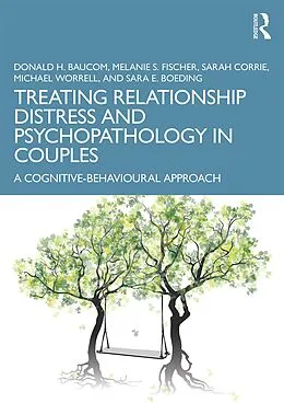 E-Book (pdf) Treating Relationship Distress and Psychopathology in Couples von Donald H. Baucom, Melanie S. Fischer, Sarah Corrie