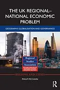 E-Book (epub) The UK Regional-National Economic Problem von Philip Mccann