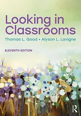 E-Book (epub) Looking in Classrooms von Thomas L. Good, Alyson L. Lavigne