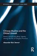 E-Book (epub) Chinese Muslims and the Global Ummah von Alexander Stewart