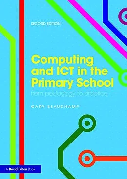 E-Book (epub) Computing and ICT in the Primary School von Gary Beauchamp