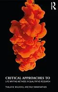E-Book (epub) Critical Approaches to Life Writing Methods in Qualitative Research von Thalia M. Mulvihill, Raji Swaminathan