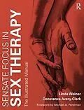 E-Book (epub) Sensate Focus in Sex Therapy von Linda Weiner, Constance Avery-Clark