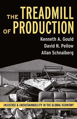 E-Book (epub) Treadmill of Production von Kenneth A. Gould, David N. Pellow, Allan Schnaiberg