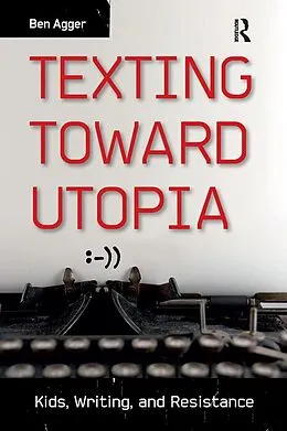 E-Book (pdf) Texting Toward Utopia von Ben Agger