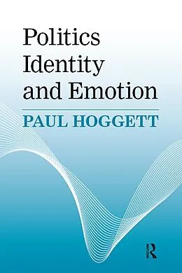 E-Book (epub) Politics, Identity and Emotion von Paul Hoggett