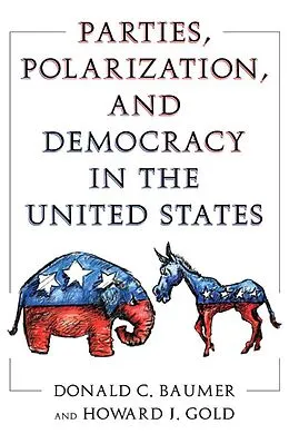 E-Book (epub) Parties, Polarization and Democracy in the United States von Donald C. Baumer, Howard J. Gold